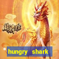 hungry shark evolution dinheiro infinito